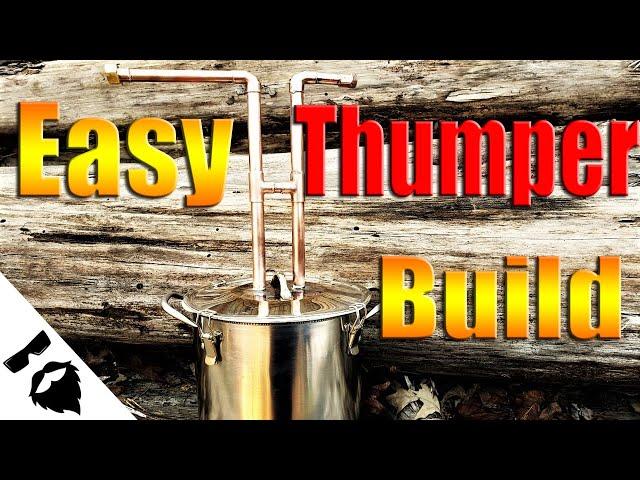 How to Build a THUMPER For Your Pot Still!!