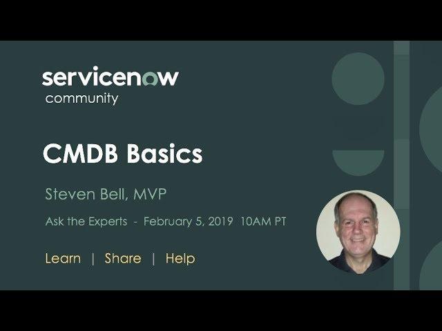 2/5 Ask the Expert: CMDB Basics with Steven Bell, MVP