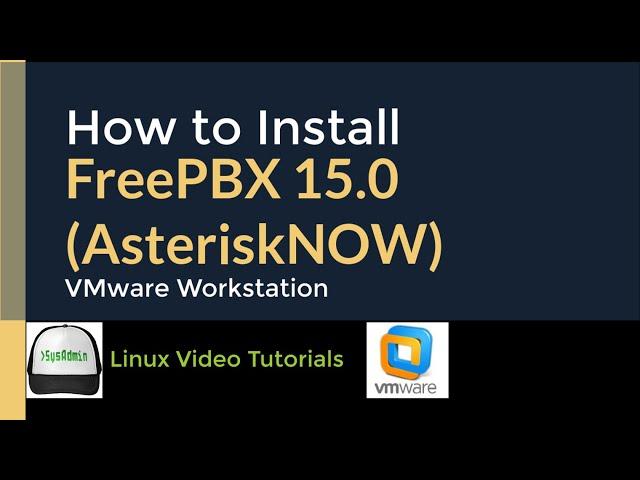 How to Install FreePBX 15.0 IP PBX (AsteriskNOW) + Quick Look on VMware Workstation