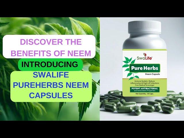 Learn how Swalife PureHerbs Neem Capsules boost immunity, reduce inflammation & more