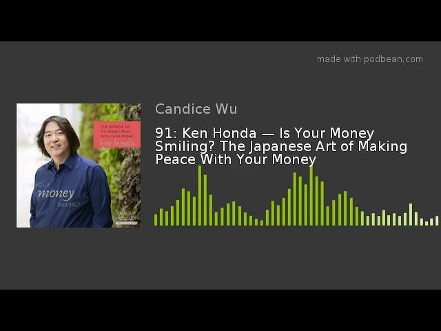 91: Ken Honda — Is Your Money Smiling? The Japanese Art of Making Peace With Your Money