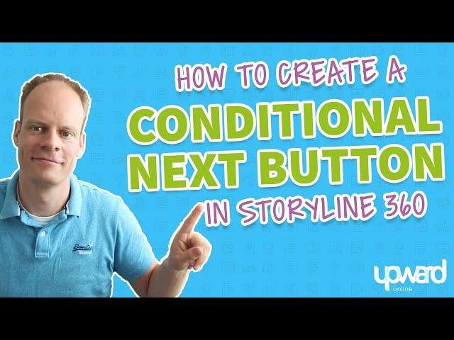 How to create a conditional next button in Storyline 360