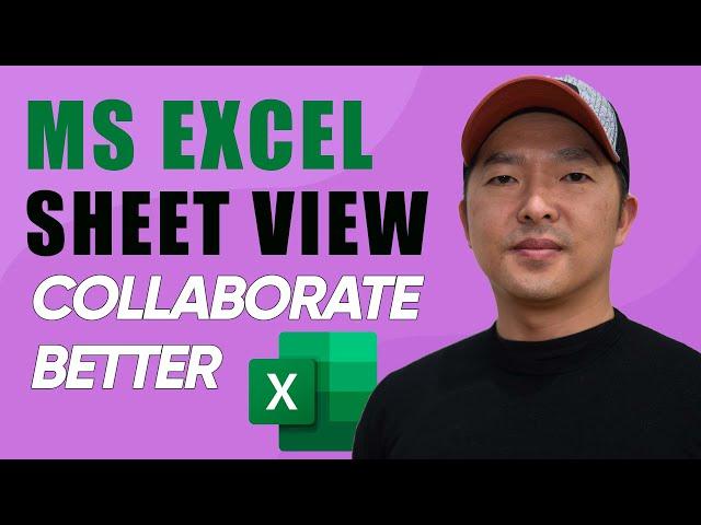 Collaborate better using Sheet View in Excel
