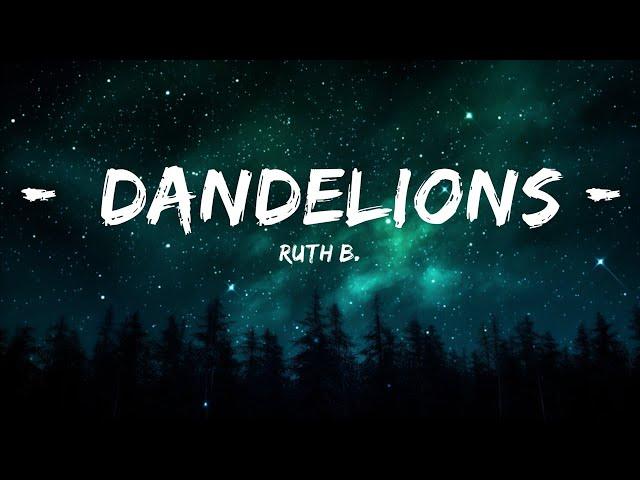 [1HOUR] Ruth B. - Dandelions (Lyrics) | The World Of Music