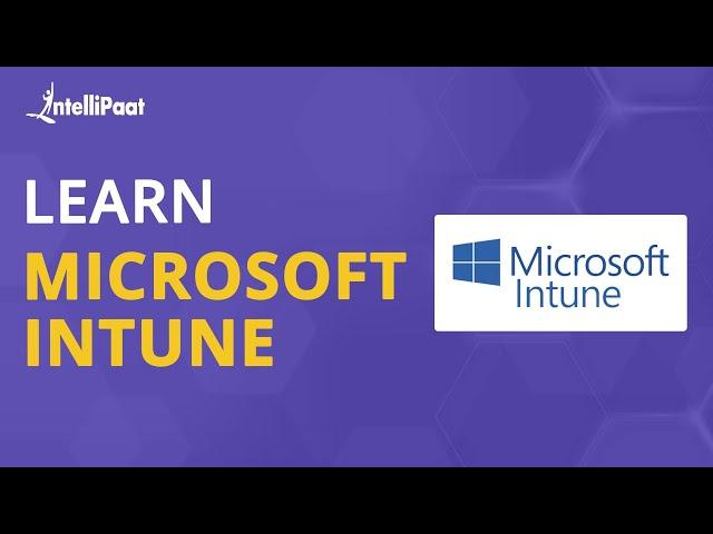 Microsoft Intune | Microsoft Intune Course | Microsoft Intune Training Videos | Intellipaat