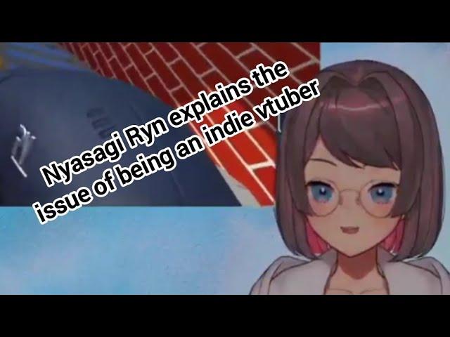 Nyasagi Ryn explains the issue of being an indie vtuber