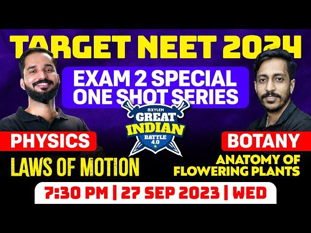 NEET 2024 GIB 4.0 : Exam 2 Special - One Shot Series | Laws Of Motion & Anatomy Of Flowering Plants