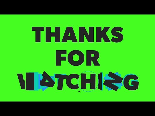Thanks for watching greenscreen text animation free outro no Copyright