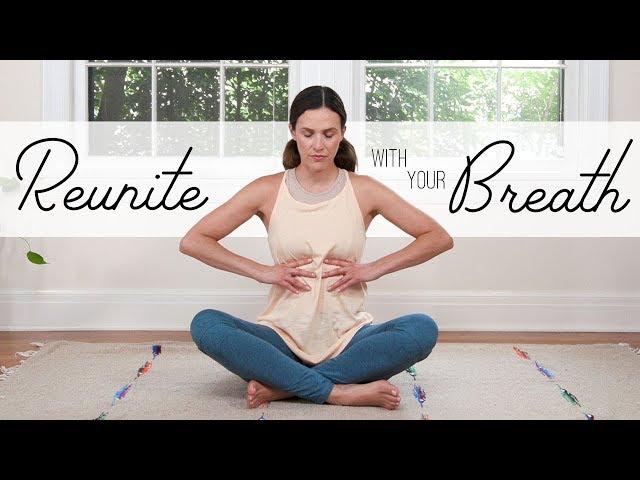 Reunite With Your Breath  |  19-Minute Breath Practice