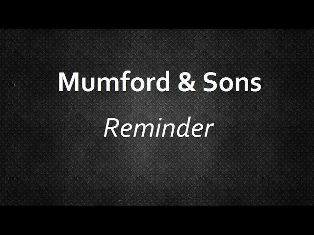 Mumford & Sons - Reminder [Lyrics] | Lyrics4U