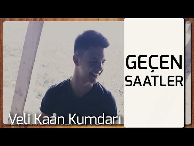 Geçen Saatler - Veli Kaan Kumdarı (kendi sesinden)