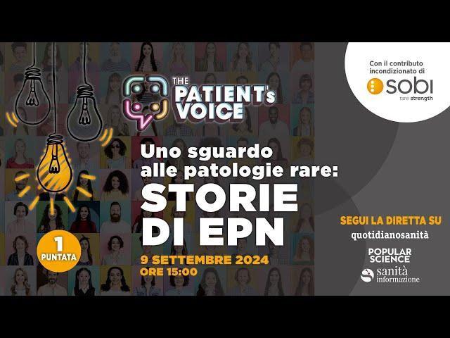 The PATIENT'S VOICE - Uno sguardo alle patologie rare: storie di EPN