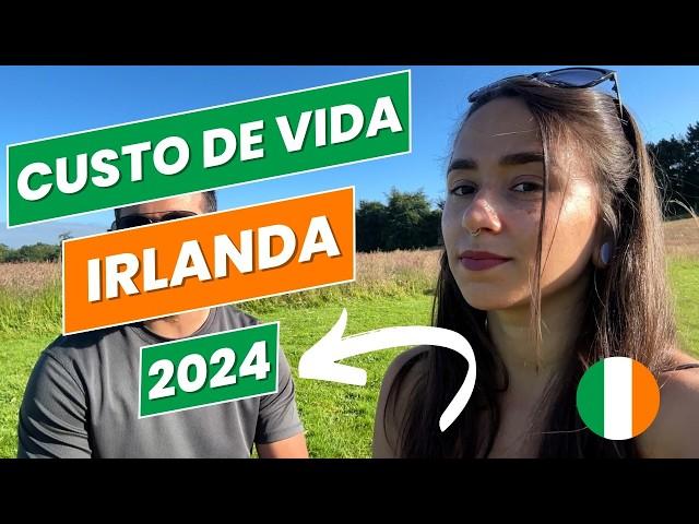 CUSTO DE VIDA NA IRLANDA 2024 - QUANTO NÓS GASTAMOS POR MÊS? É MUITO CARO?