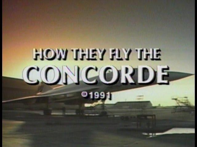 How They Fly The Concorde 1991