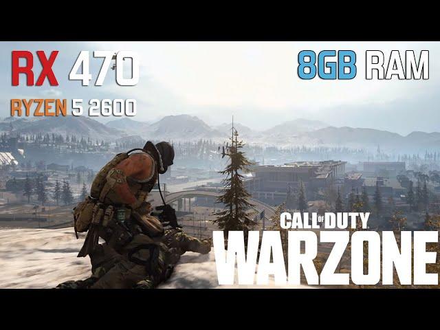 Call of Duty: Warzone - 8GB RAM - RX 470 - Ryzen 5 2600