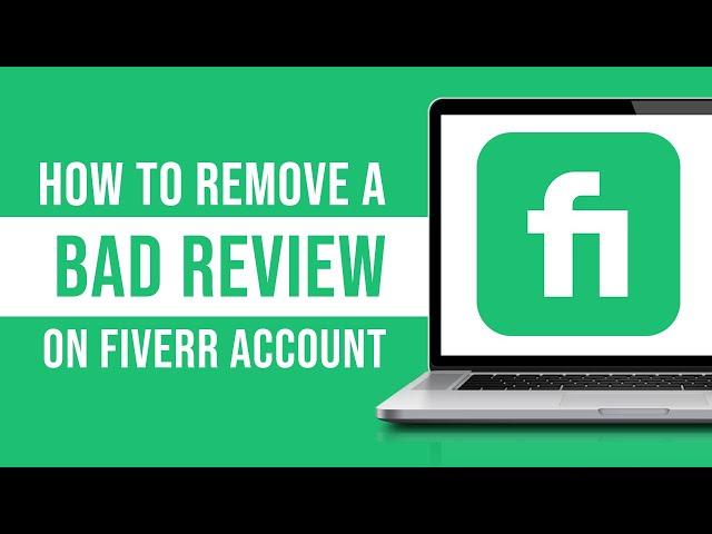 How to Remove Bad Reviews on Fiverr (Remove Negative Reviews on Fiverr)