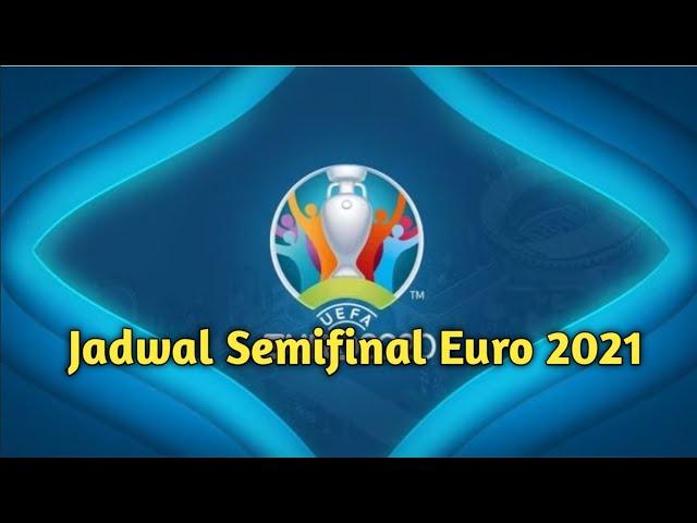 Jadwal Semifinal Euro 2021