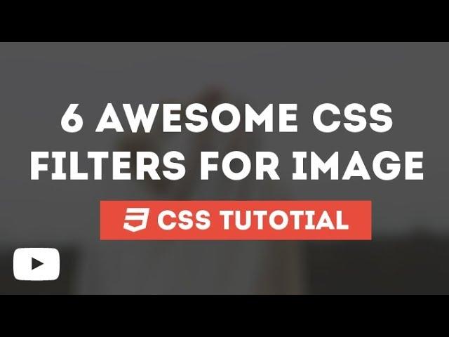 6 Awesome Css Filters For Images You Should Know