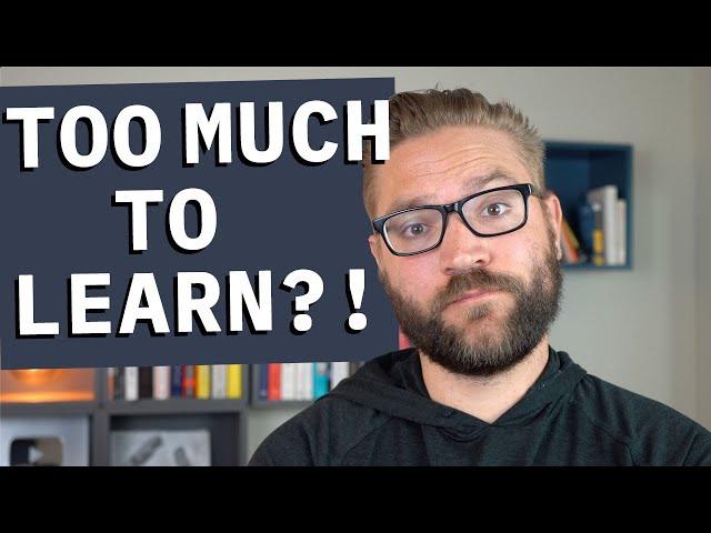 Too Much to Learn to Be a Software Developer? My Honest Thoughts...