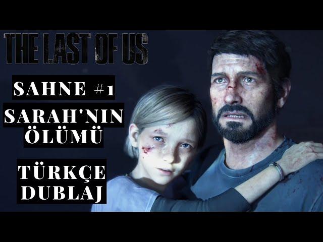 The Last Of Us: Part 1 | Sarah'nın Acı Ölümü | Joel'in Zor Anları | Türkçe Dublaj | Sahneler #1