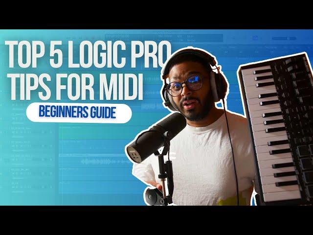 Top 5 Logic Pro Midi Tips Need to Know in 2025 | Beginner Logic Pro Tutorial