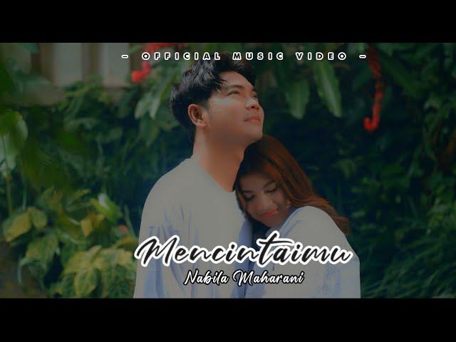 NABILA MAHARANI - MENCINTAIMU (OFFICIAL MUSIC VIDEO) WITH LYRIC