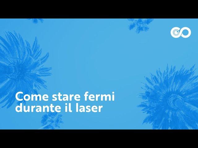 Come stare fermi durante il laser occhi