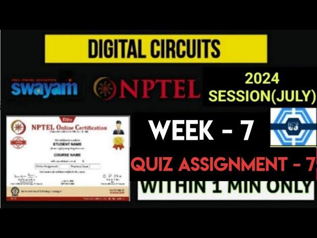 Digital Circuits - NPTEL || WEEK 7 ASSIGNMENT SOLUTION 2024 (July) || SWAYAM 2024