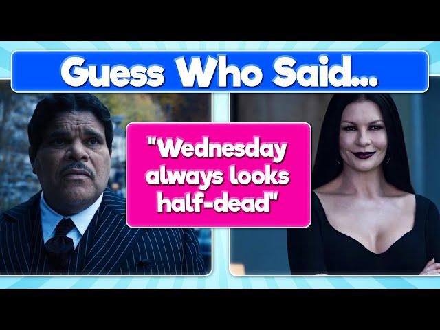 Guess the Wednesday Character by the Quote | Guess Who Said… Wednesday Edition