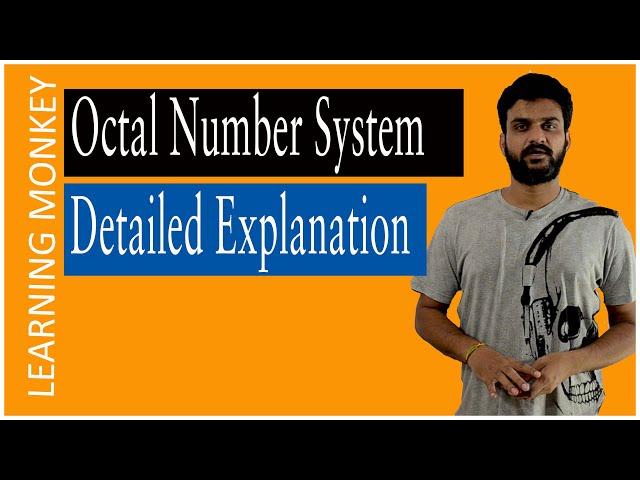 Octal Number System Detailed Explanation || Lesson 18 || Digital Electronics || Learning Monkey ||