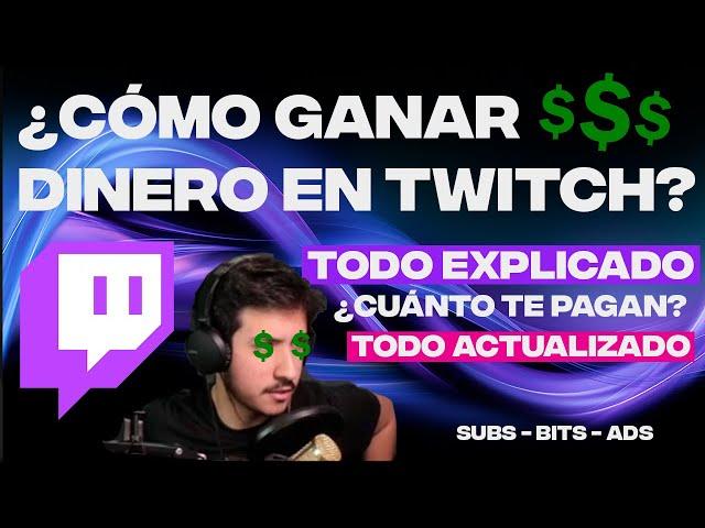 CÓMO GANAR DINERO EN TWITCH - ACTUALIZADO 2024 TODO LO QUE DEBES SABER