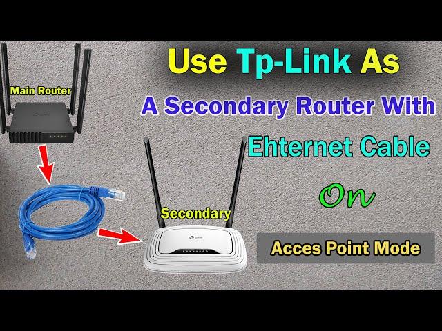 Setup Access Point Mode on TP-Link Router With a Ethernet Cable