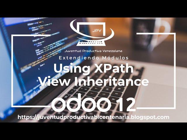 Odoo 12 ‍ VIEW INHERITANCE  XPATH Using ‍️