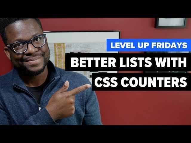 How to use CSS Counters to create better lists | Level Up Fridays Ep 6