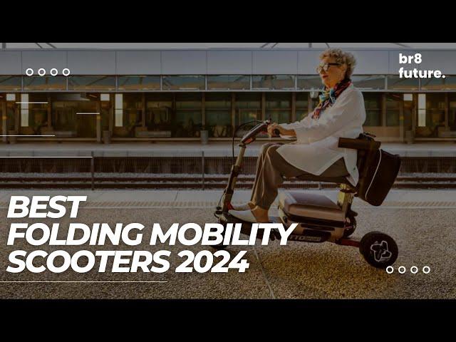 Best Folding Mobility Scooters 2024  TOP 5 BEST MOBILITY SCOOTERS 2024 FOR SENIORS
