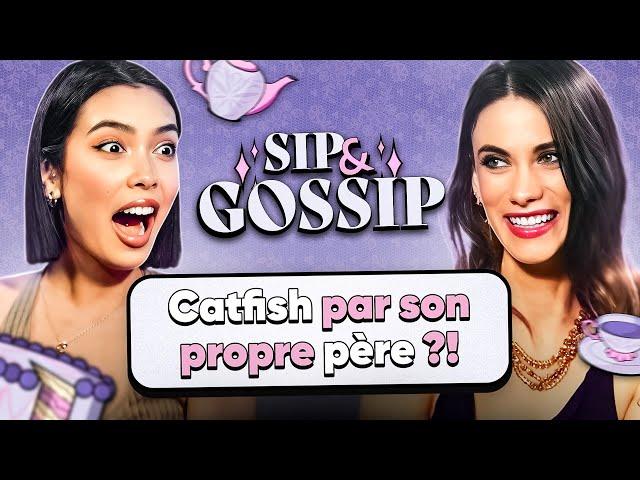 Catfish par son propre père - SIP & GOSSIP #5 (ft. Chloé Gervais)