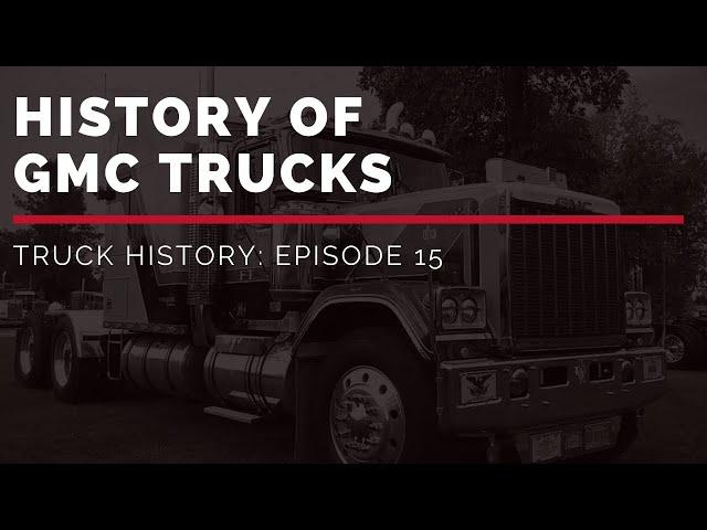 History of GMC Trucks | Truck History Episode 15