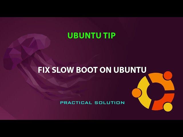 UBUNTU TIP: fix slow boot time