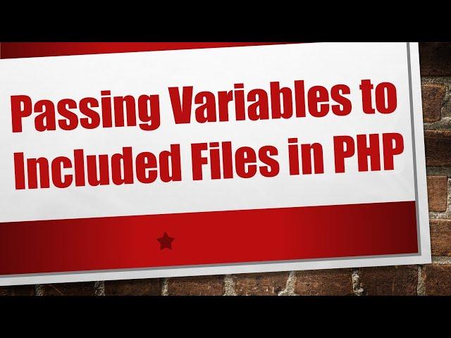 Passing Variables to Included Files in PHP