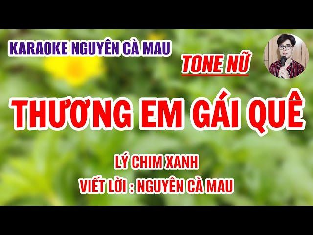 Karaoke Lý Chim Xanh (Tone Nữ)_Thương Em Gái Quê_Karaoke Nguyên Cà Mau 2022