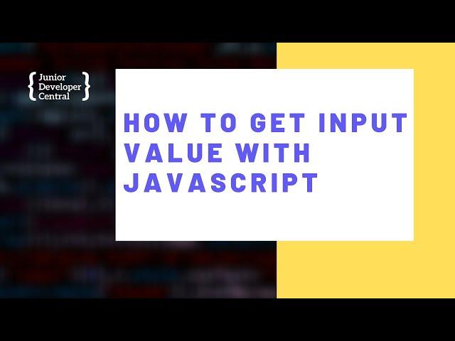 How To Get an Input Value With JavaScript