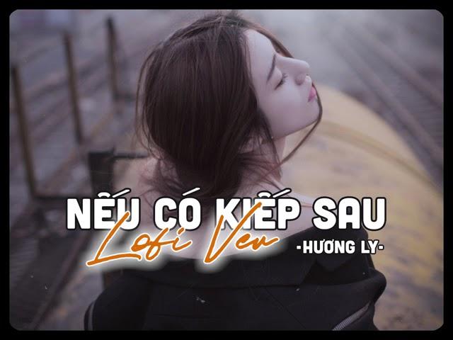 Nếu Có Kiếp Sau(Lofi Ver.) - Hương Ly | Lyrics Video