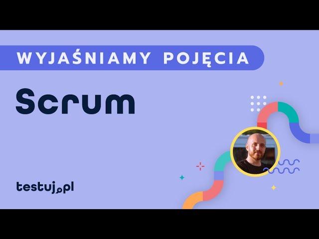 Czym jest Scrum?