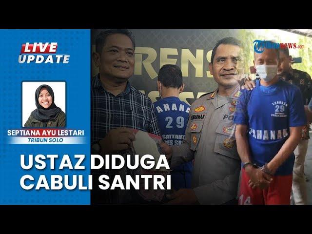 Nasib Ustaz usai Cabuli Anak di Bawah Umur di Sumberlawang Sragen, Polisi: Pelaku Jadi Tersangka