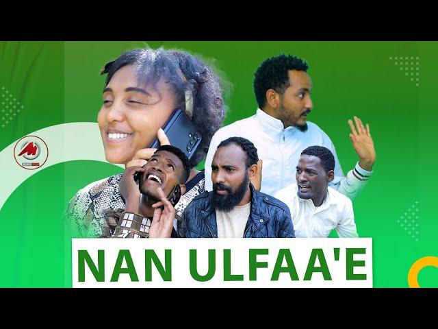 NAN ULFAA'E | KOOMEEDII AFAAN OROMOO | NEW OROMO COMEDY | OBORO COMEDY | FUNNY