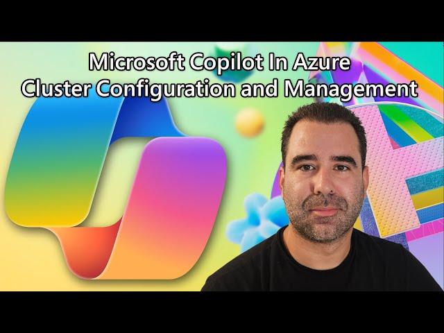 Microsoft Copilot in Azure Series - AKS cluster management and configuration