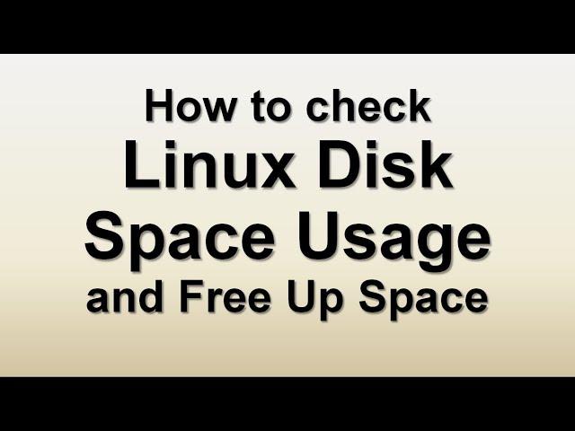 How to Check Linux Disk Space | Linux DF and DU Commands | How to Clear Space | Linux Tutorials