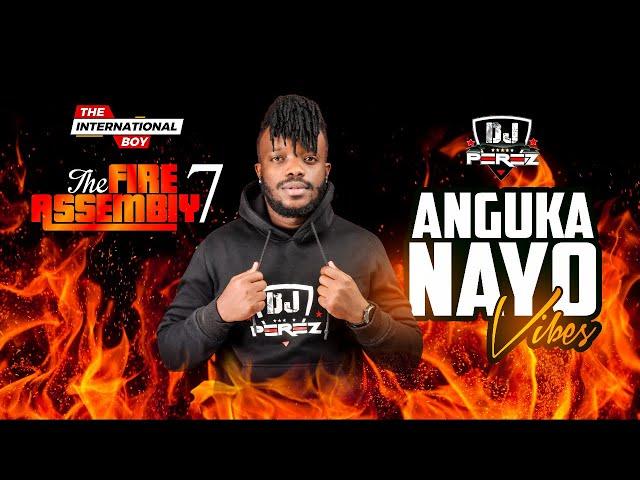 DJ PEREZ - ANGUKA NAYO MIX 2024 | ARBANTONE | AFROBEAT | DANCEHALL | THE FIRE ASSEMBLY 7 | HOOZAMBE