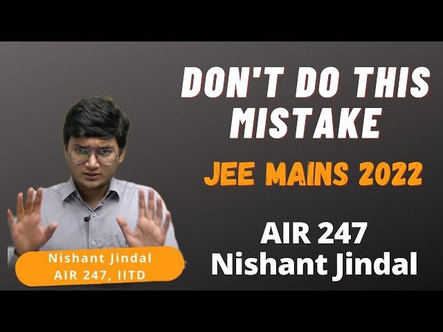 Don't Do This Mistake JEE Mains 2022 Nishant Jindal #shorts #youtubeshorts