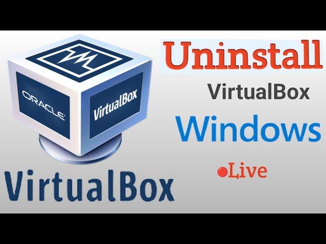 How To Uninstall VirtualBox on Windows | VirtualBox